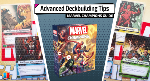 Advanced Deckbuilding Tips - Marvel Champions Guide